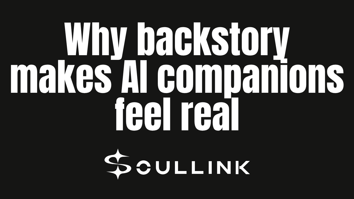 Why AI Companions With a Real Backstory Create Deeper Emotional Connection